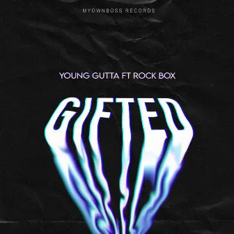 Gifted by Young Gutta