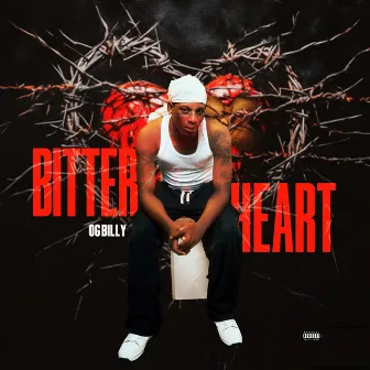 BITTER HEART by OG Billy