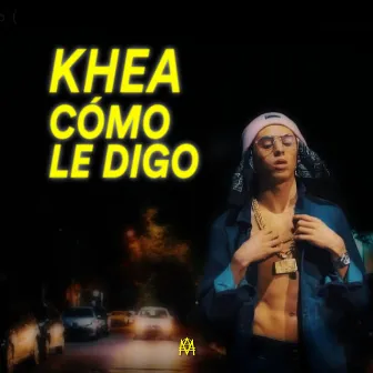 Cómo Le Digo by KHEA