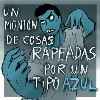 Un montón de cosas rapeadas por un tipo azul by Saikomic