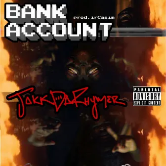 Bank Account by Jakk Da Rhymer