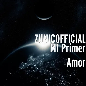 MI Primer Amor by Zunicofficial