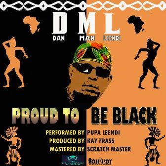 Proud to Be Black by Pupa Leendi