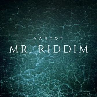 Mr. Riddim by Vanton