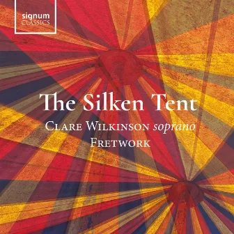 The Silken Tent by Clare Wilkinson