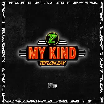 My Kind by Teflon Zay