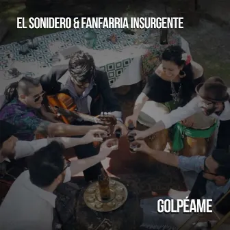 Golpéame by El Sonidero & Fanfarria Insurgente