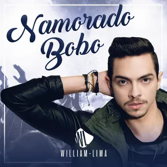 Namorado Bobo by William Lima