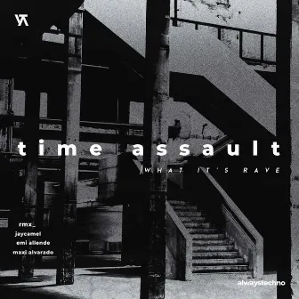 What It's Rave by Time Assault