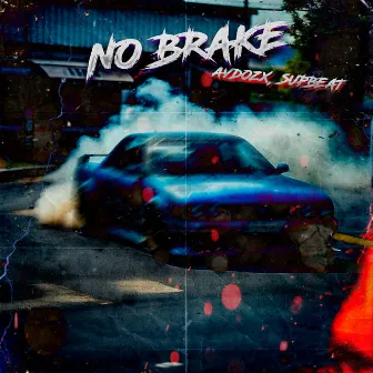 NO BRAKE by avdozX