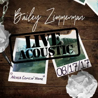 Never Comin' Home (Live Acoustic) by Bailey Zimmerman