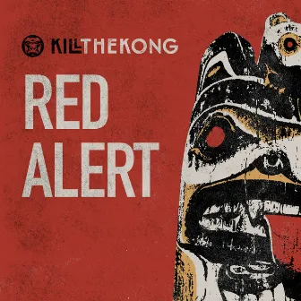 Red Alert by Kill the Kong