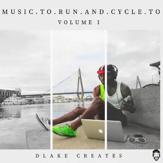 Music To Run And Cycle To, Vol. 1 by DLake Creates