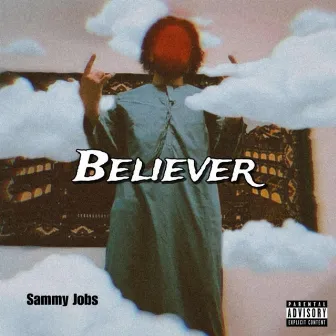 Believer by Sammy Jobs