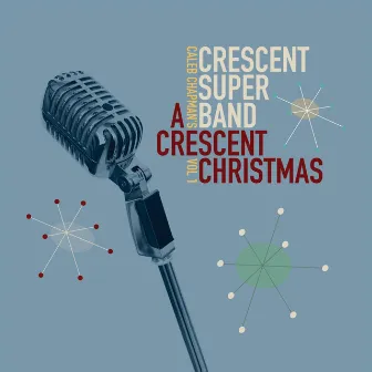 A Crescent Christmas, Vol. 1 by Caleb Chapman's Crescent Super Band