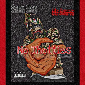 No Thotties by Shawn Sway