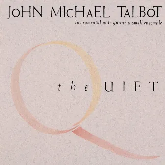 The Quiet by John Michael Talbot