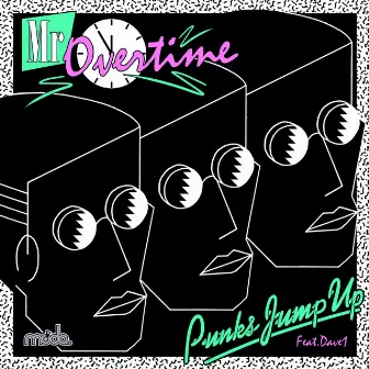 Mr Overtime by Punks Jump Up