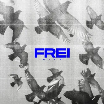 Frei by MIKK