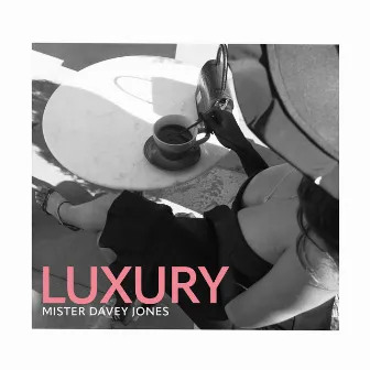 Luxury by Mister Davey Jones