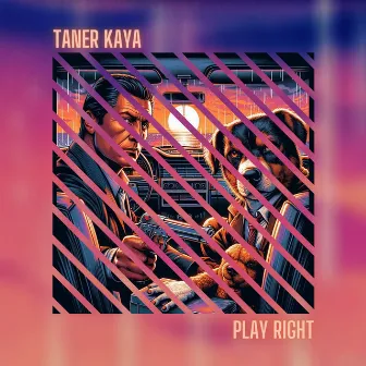 Play Right by Taner Kaya