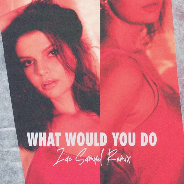 What Would You Do (Zac Samuel Remix) [Radio Edit]