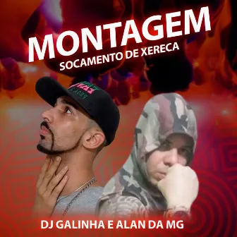 Montagem - Socamento de Xereca by Tropa do Galinha