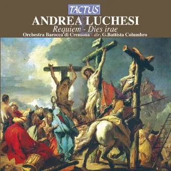 Lucchesi: Requiem e Dies irae by Orchestra Barocca di Cremona