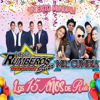 Los 15 Anos de Rubi by Mr. Cumbia