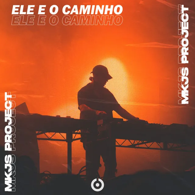 Ele e o Caminho