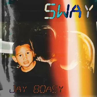 Sway by Jay Boasy