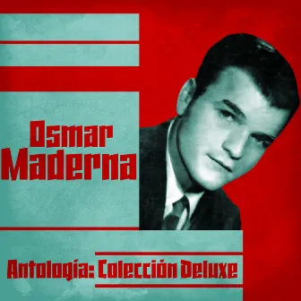 Antología: Colección Deluxe (Remastered) by Osmar Maderna