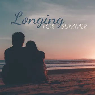 Longing for Summer - Musical Remembrance of the Summer 2019 by Wonderful Chillout Music Ensemble