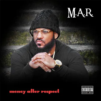 Money After Respect by M.A.R.