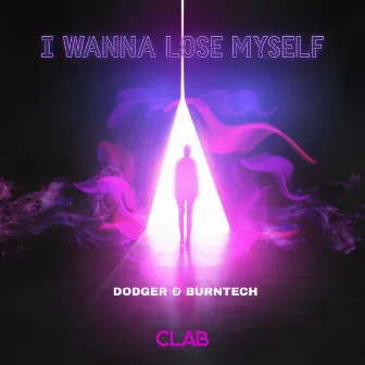 I Wanna Lose Myself by Dodger