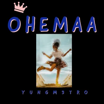 Ohemaa by YungM3tro