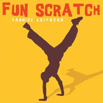 Fun Scratch by Yannick Kalfayan