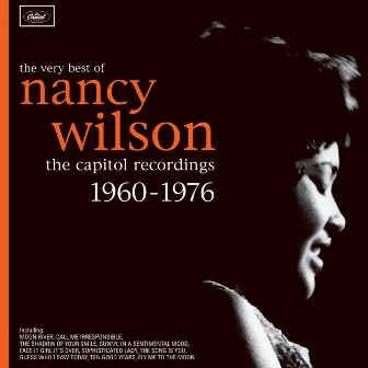 The Very Best Of Nancy Wilson: The Capitol Recordings 1960-1976 by Nancy Wilson