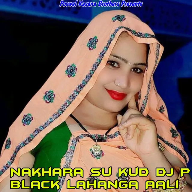 Nakhara Su Kud DJ P Black Lahanga Aali