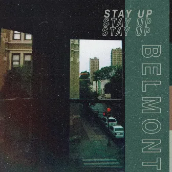 Stay Up by Belmont