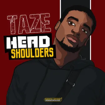 Head Shoulders by Taze