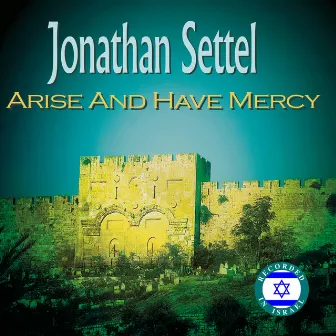 Arise and Have Mercy by Jonathan Settel