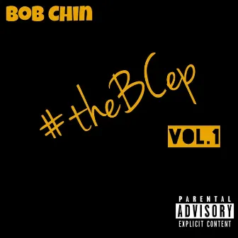 #theBCep, Vol. 1 by Bob Chin