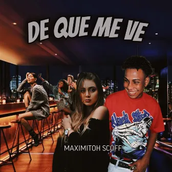 De que me ve (dembow) by Maximitoh Scoff