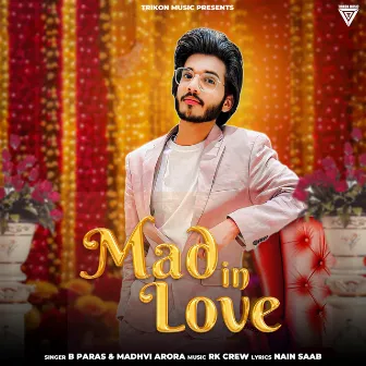 Mad in Love by B Paras