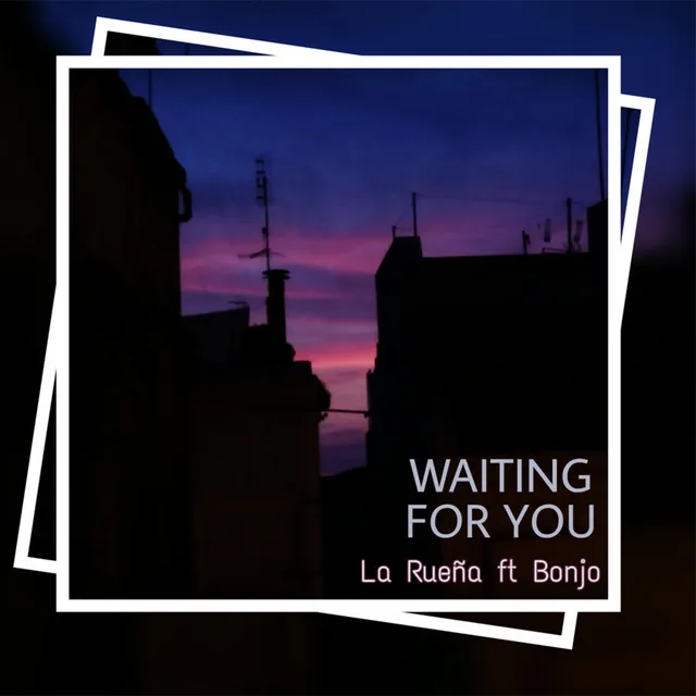 Waiting For You