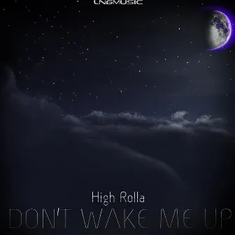 Don't Wake Me Up by High Rolla