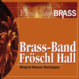 First class Brass by Brass Band Fröschl Hall