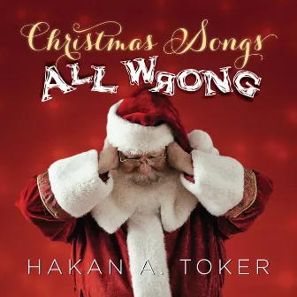 Christmas Songs All Wrong by Hakan Ali Toker