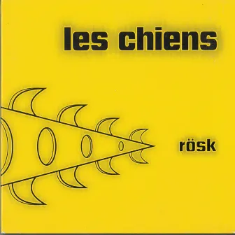 Rösk by Les Chiens